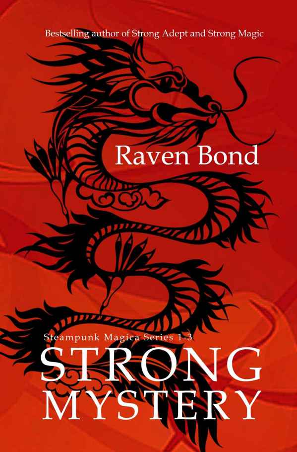 Strong Mystery: Murder, Mystery and Magic Books 1-3 (Steampunk Magica) by Raven Bond