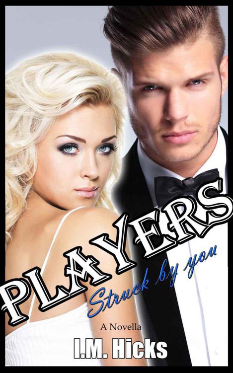 Struck By You: Players by I.M. Hicks