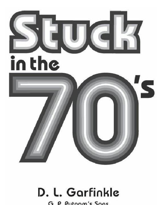 Stuck in the 70's by Debra Garfinkle