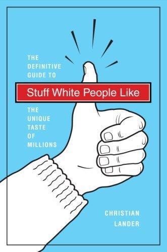 Stuff White People Like by Christian Lander