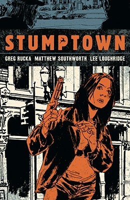 Stumptown, Vol. 1 (2011) by Greg Rucka