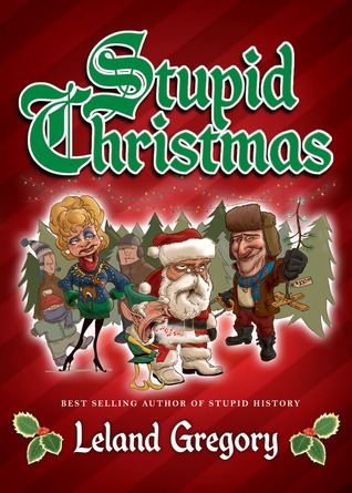 Stupid Christmas (2010) by Leland Gregory