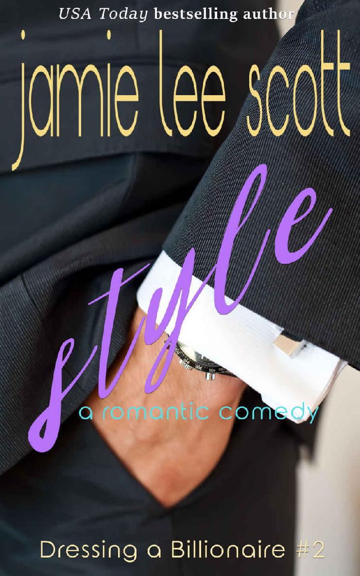 Style (Dressing a Billionaire Book 2): A Romantic Comedy by Jamie Lee Scott