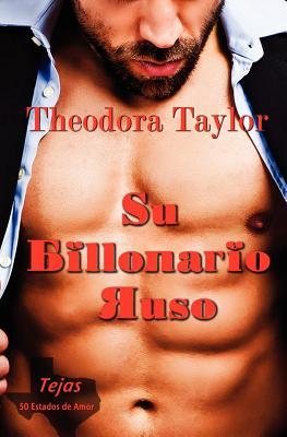Su Billonario Ruso (2012) by Theodora Taylor
