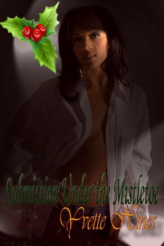 Submission Under the Mistletoe by Yvette Hines