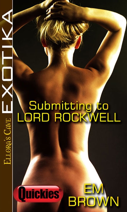 Submitting to Lord Rockwell