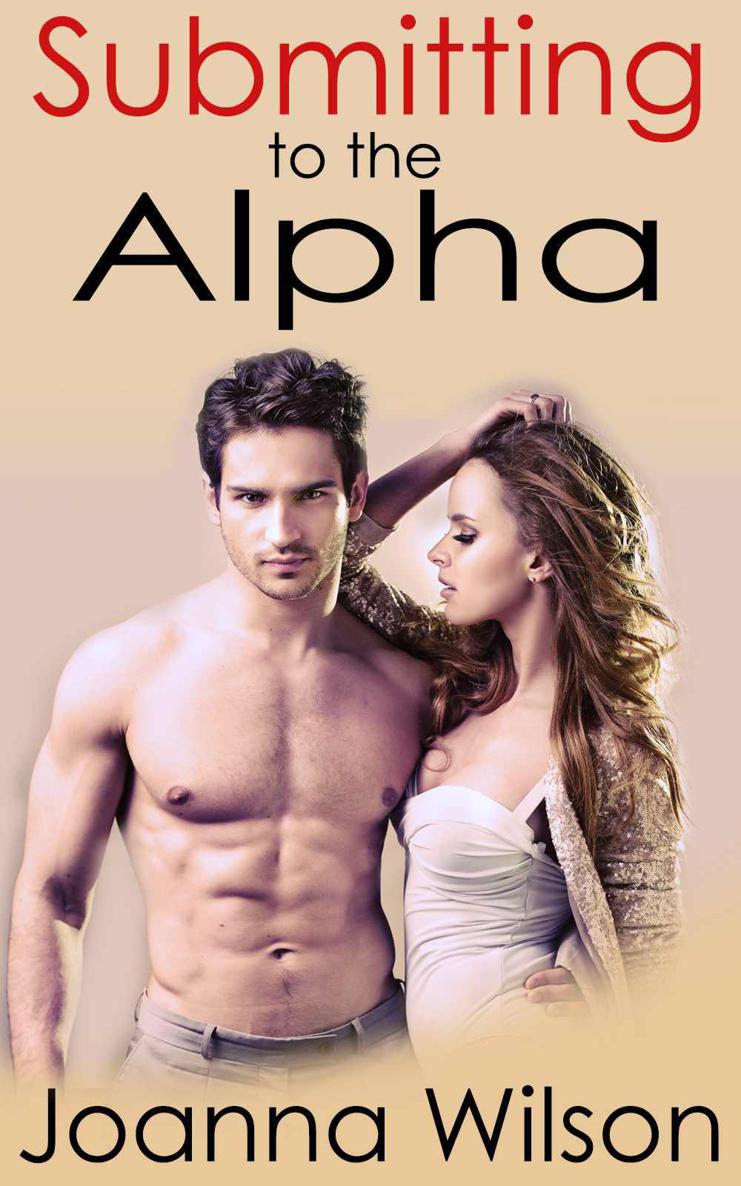 Submitting to the Alpha (Paranormal Werewolf Shifter Romance) by Wilson, Joanna