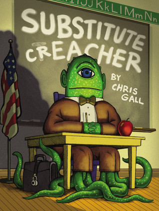 Substitute Creacher (2011) by Chris Gall