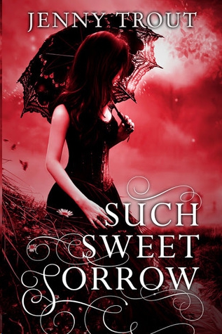 Such Sweet Sorrow by Jenny Trout