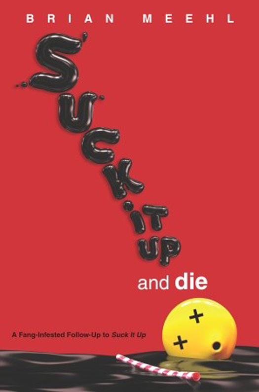 Suck It Up and Die (2012) by Brian Meehl