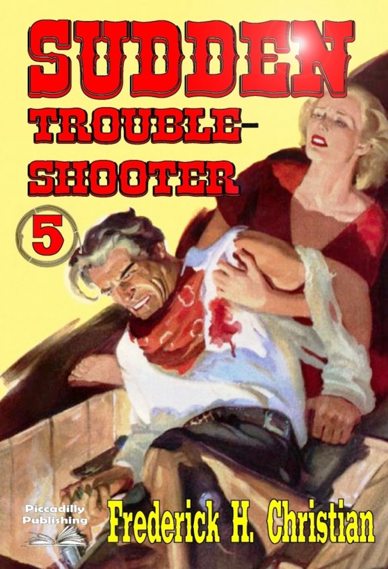 Sudden--Troubleshooter (A Sudden Western) #5 by Frederick H. Christian