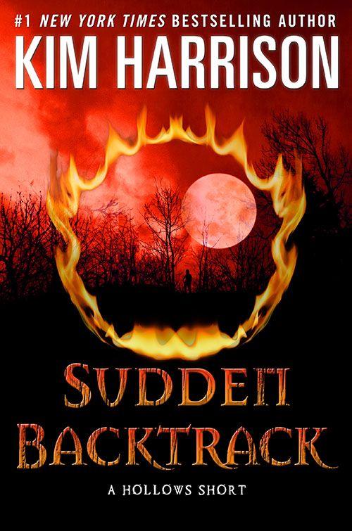 Sudden Backtrack: A Hollows Short by Kim Harrison