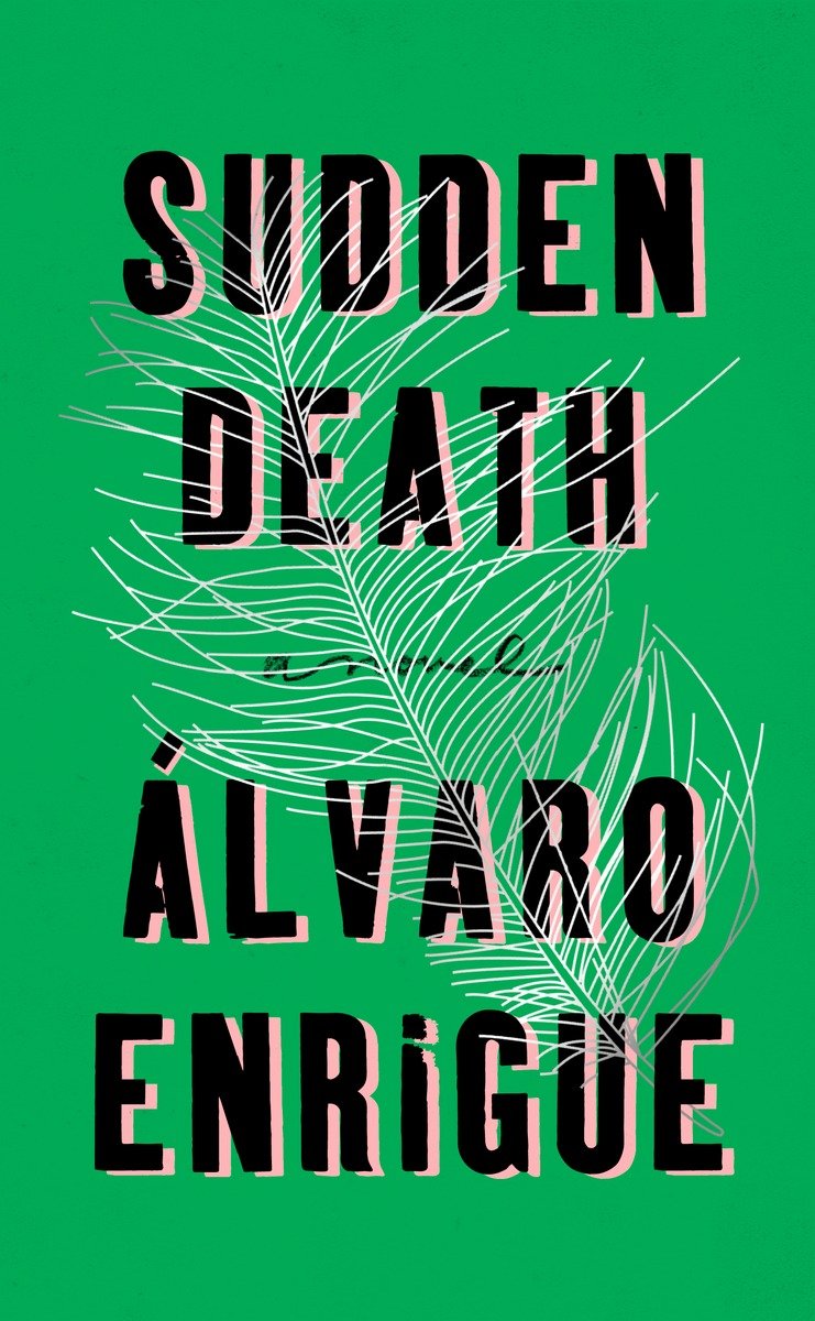 Sudden Death (2016) by Álvaro Enrigue