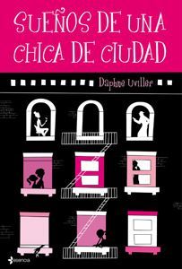 Sueños de una chica de ciudad (2010) by Daphne Uviller