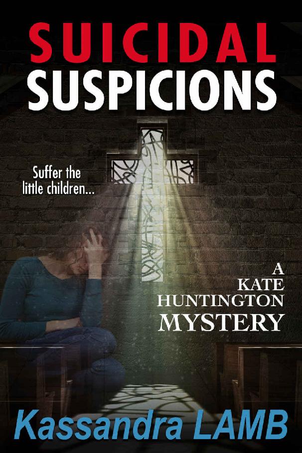 SUICIDAL SUSPICIONS: A Kate Huntington Mystery (The Kate Huntington Mystery Series Book 8)