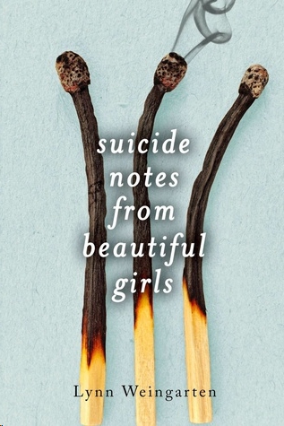 Suicide Notes From Beautiful Girls by Lynn Weingarten