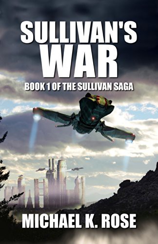 Sullivan Saga 1: Sullivan's War by Michael Rose