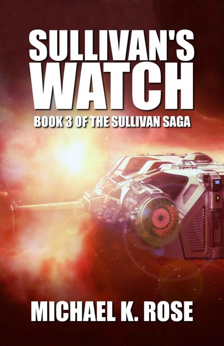 Sullivan Saga 3: Sullivan's Watch by Michael K. Rose