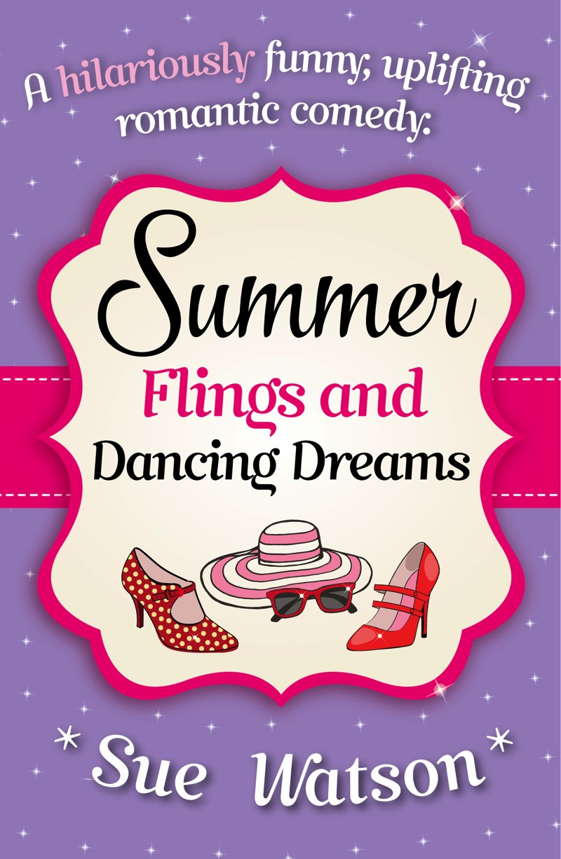 Summer Flings and Dancing Dreams by Sue Watson