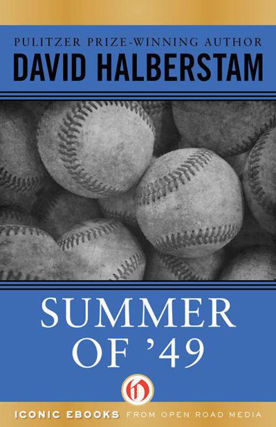 Summer of '49: The Yankees and the Red Sox in Postwar America by David Halberstam