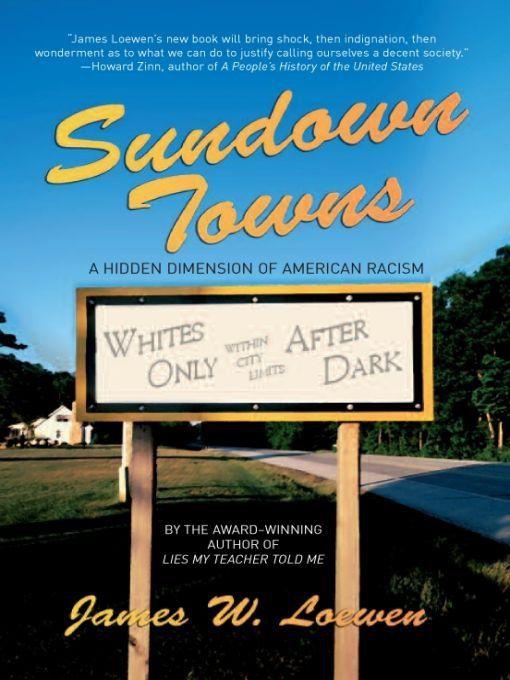 Sundown Towns: A Hidden Dimension Of American Racism by Loewen, James W.