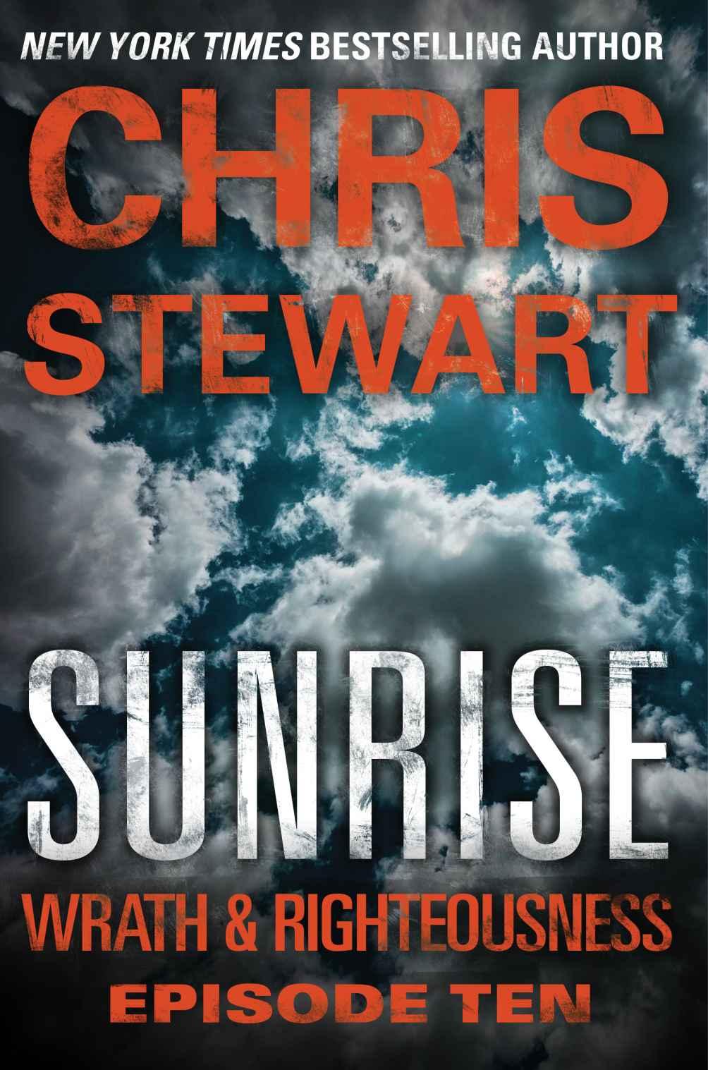 Sunrise: Wrath & Righteousness: Episode Ten by Chris Stewart