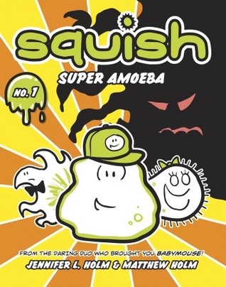 Super Amoeba (2011) by Jennifer L. Holm