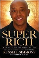 Super Rich : A Guide to having it all (2010) by Russell Simmons