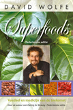 Superfoods Voedsel en medicijn van de toekomst (2009) by David Wolfe