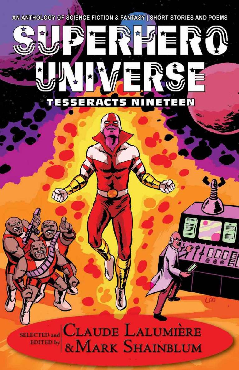 Superhero Universe: Tesseracts Nineteen by Claude Lalumière