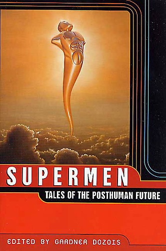 Supermen: Tales of the Posthuman Future by Gardner Dozois