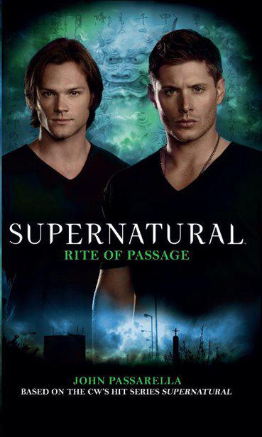 Supernatural 10 - Rite of Passage by John Passarella