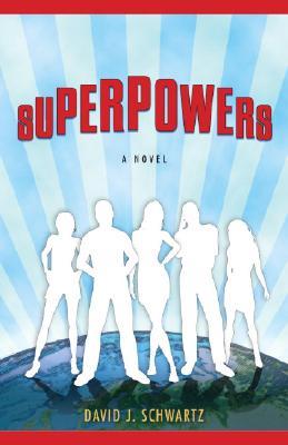 Superpowers (2008) by David J.  Schwartz