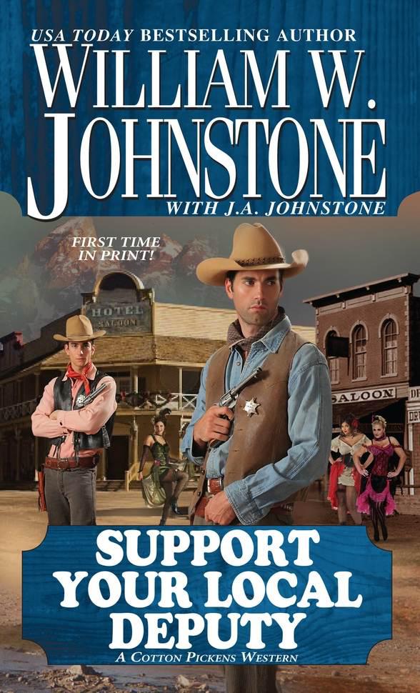 Support Your Local Deputy: A Cotton Pickens Western by Johnstone, William W.