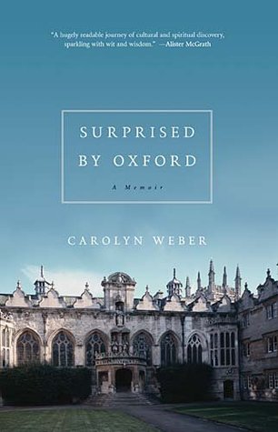 Surprised by Oxford (2011) by Carolyn Weber