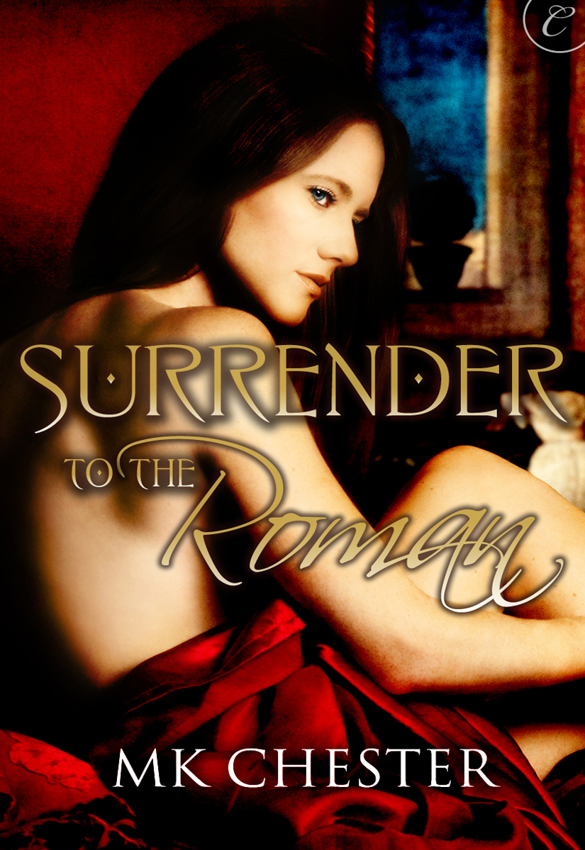 Surrender to the Roman (2012) by M.K. Chester