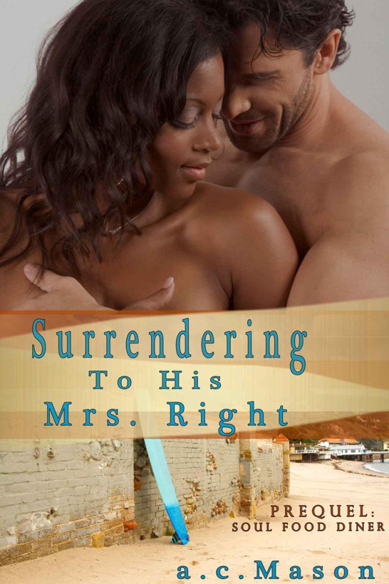 Surrendering To His Mrs. Right (Soul Food Diner) by Mason, a.c.