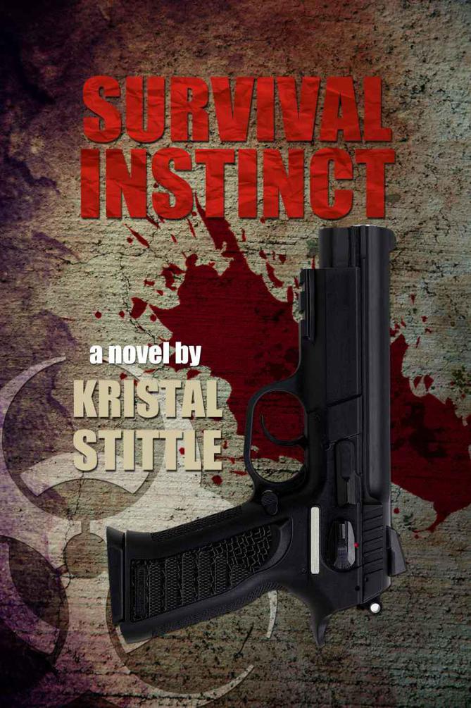 Survival Instinct: A Zombie Novel by Stittle, Kristal