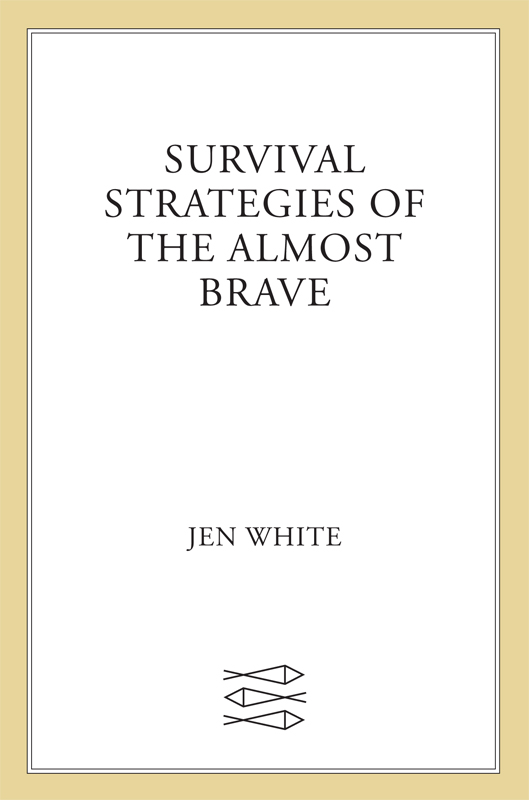 Survival Strategies of the Almost Brave by Jen White