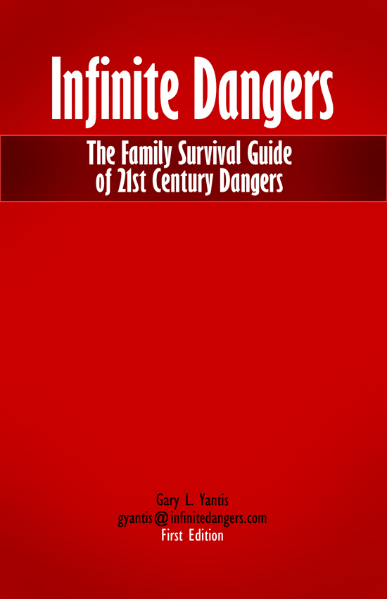 Survive Infinite Dangers: The Family Survival Guide of 21st Century Dangers (2014) by Gary Yantis