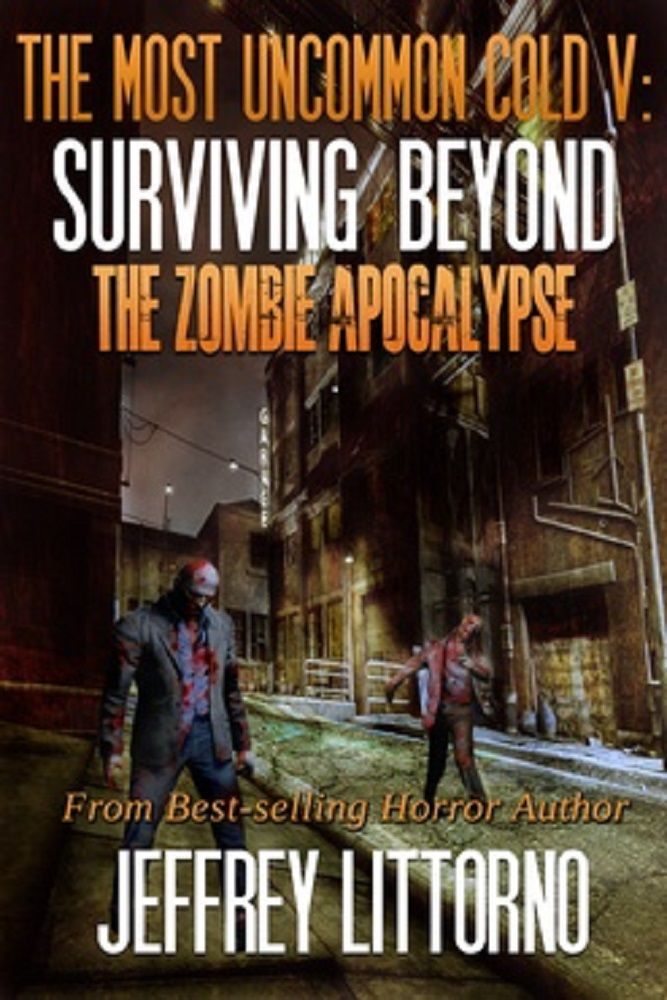 Surviving Beyond the Zombie Apocalypse by Jeffrey Littorno