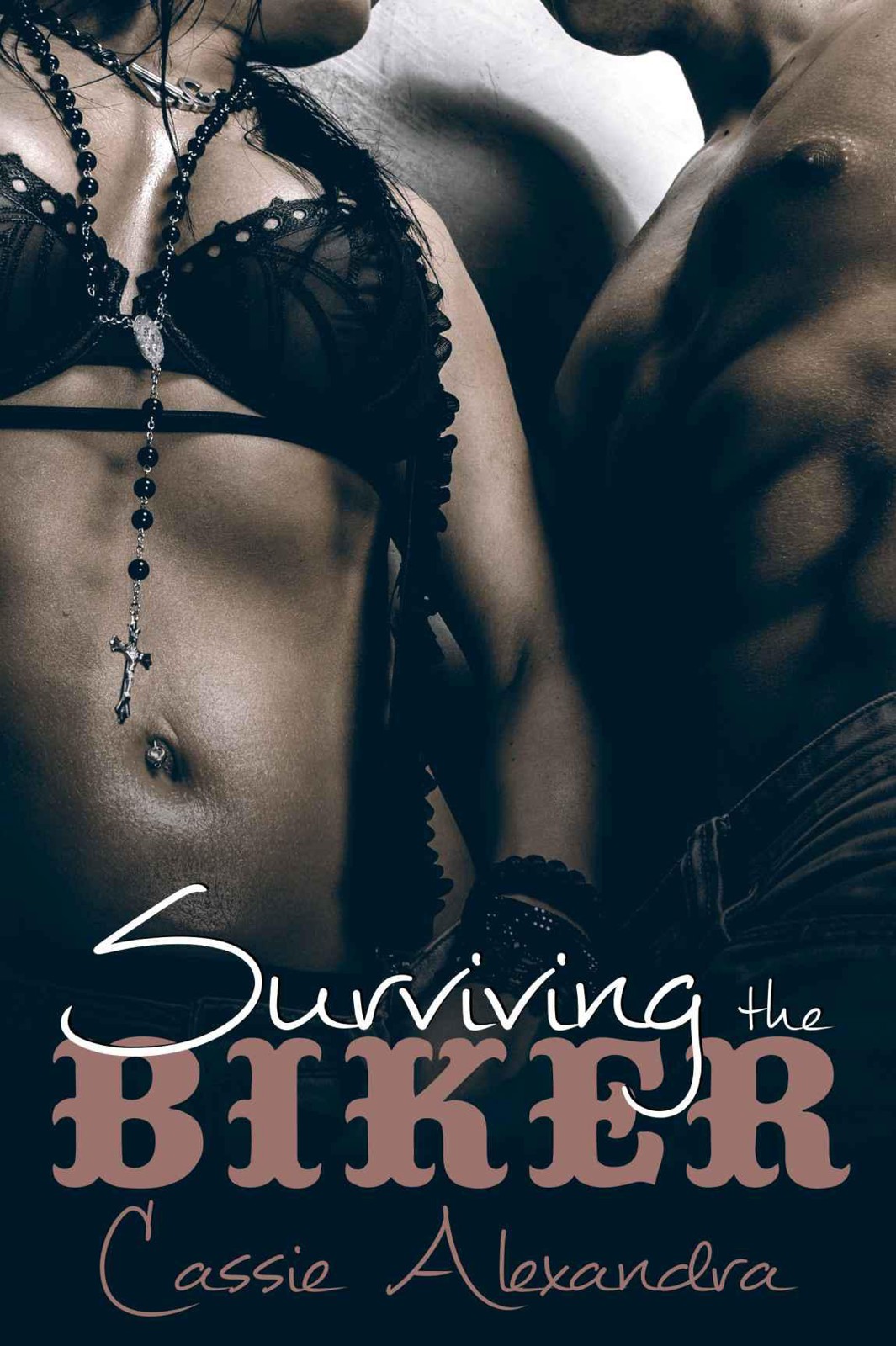 Surviving The Biker (Motorcyle Club Romance) by Alexandra, Cassie