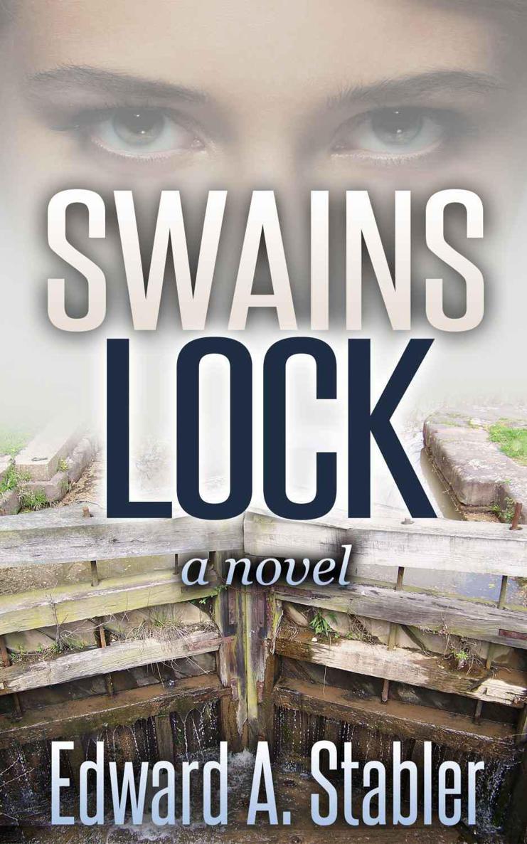 SWAINS LOCK (The River Trilogy, book 1) by Edward A. Stabler