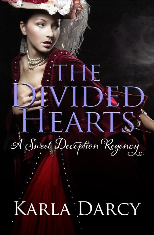 Sweet Deception Regency 07 - The Divided Hearts by Karla Darcy