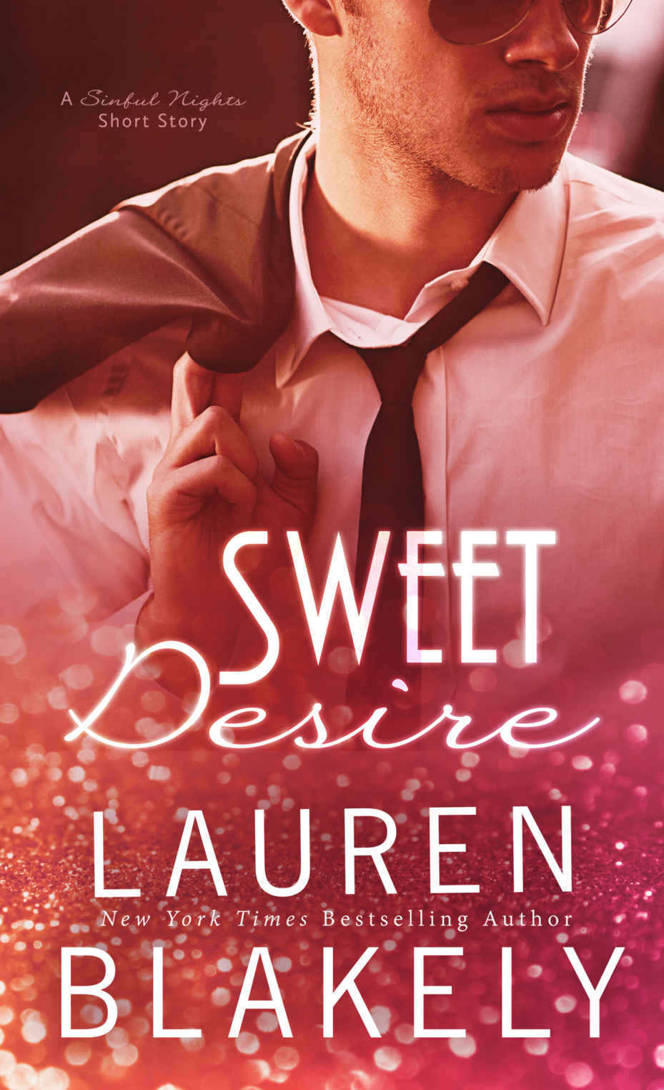 Sweet Desire: (A Sinful Nights Short Story) by Lauren Blakely