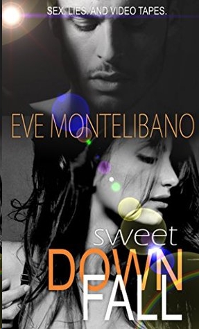 Sweet Downfall by Eve Montelibano