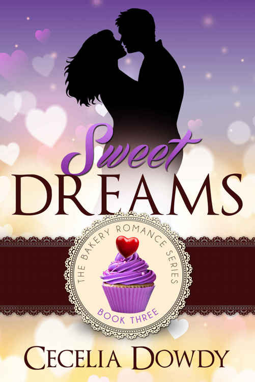 Sweet Dreams (The Bakery Romance Series Book 3) by Cecelia Dowdy