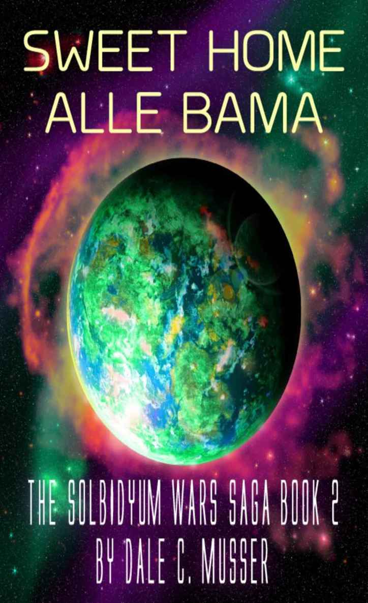 SWEET HOME ALLE BAMMA (SOLBIDYUM WARS SAGA) by Musser, Dale