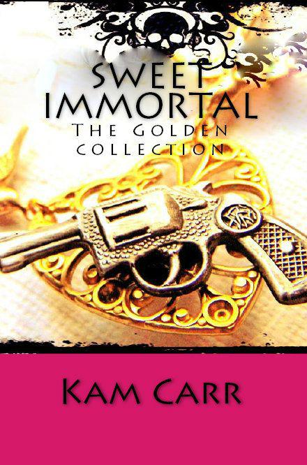 Sweet Immortal (The Golden Collection) by Carr, Kam