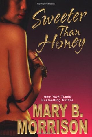 Sweeter Than Honey (2007) by Mary B. Morrison